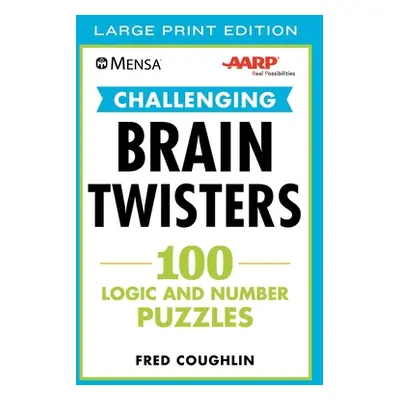 "Mensa(r) Aarp(r) Challenging Brain Twisters: 100 Logic and Number Puzzles" - "" ("Coughlin Fred