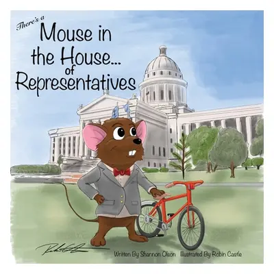 "There's a Mouse in the House of Representatives" - "" ("Olson Shannon")(Paperback)