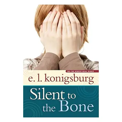 "Silent to the Bone" - "" ("Konigsburg E. L.")(Paperback)