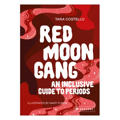 "Red Moon Gang: An Inclusive Guide to Periods" - "" ("Costello Tara")(Paperback)