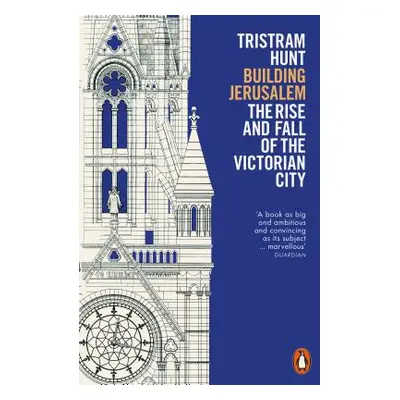 "Building Jerusalem" - "The Rise and Fall of the Victorian City" ("Hunt Tristram")(Paperback / s