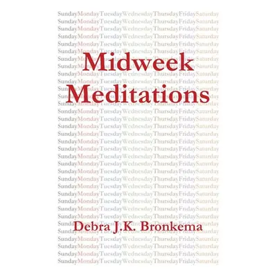 "Midweek Meditations" - "" ("Bronkema Debra")(Paperback)