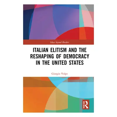 "Italian Elitism and the Reshaping of Democracy in the United States" - "" ("Volpe Giorgio")(Pev