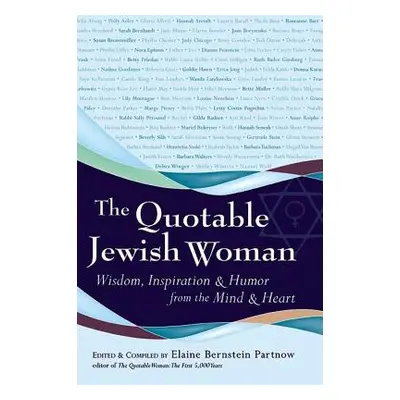 "The Quotable Jewish Woman: Wisdom, Inspiration and Humor from the Mind and Heart" - "" ("Partno