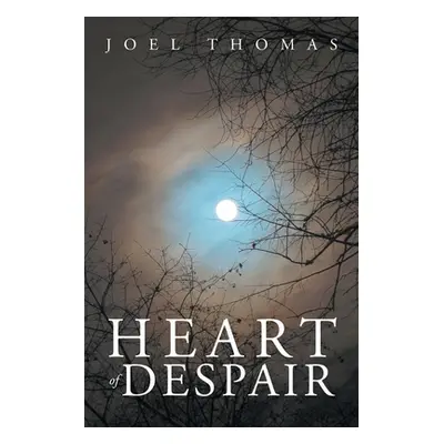 "Heart of Despair" - "" ("Thomas Joel")(Paperback)