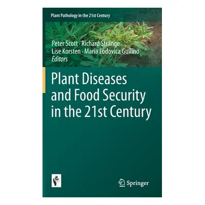 "Plant Diseases and Food Security in the 21st Century" - "" ("Scott Peter")(Pevná vazba)