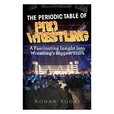 "The Periodic Table Of Pro Wrestling" - "" ("Bodas Rohan")(Paperback)