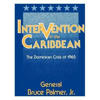 "Intervention in the Carribbean" - "" ("Palmer General Bruce")(Pevná vazba)