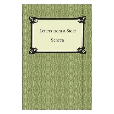 "Letters from a Stoic (The Epistles of Seneca)" - "" ("Seneca")(Paperback)