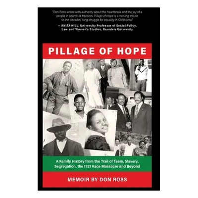 "Pillage of Hope: A Family History from the Trail of Tears, Slavery, Segregation, the 1921 Race 