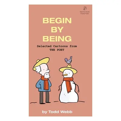 "Begin By Being: Selected Cartoons from THE POET - Volume 6" - "" ("Webb Todd")(Paperback)