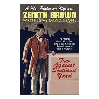 "Two Against Scotland Yard: A Mr. Pinkerton Mystery" - "" ("Brown Zenith")(Paperback)