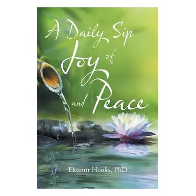 "A Daily Sip of Joy and Peace" - "" ("Hooks Phd Eleanor")(Paperback)