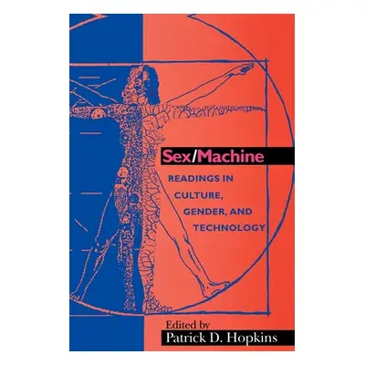 "Sex/Machine: Readings in Culture, Gender, and Technology" - "" ("Hopkins Patrick D.")(Paperback