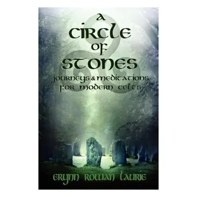 "A Circle of Stones" - "" ("Laurie Erynn Rowan")(Paperback)