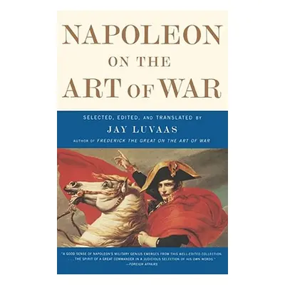 "Napoleon on the Art of War" - "" ("Luvaas Jay")(Paperback)