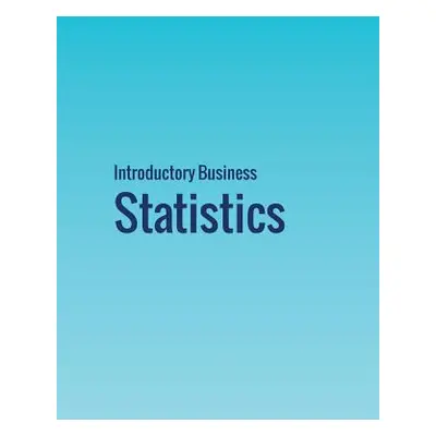 "Introductory Business Statistics" - "" ("Holmes Alexander")(Paperback)