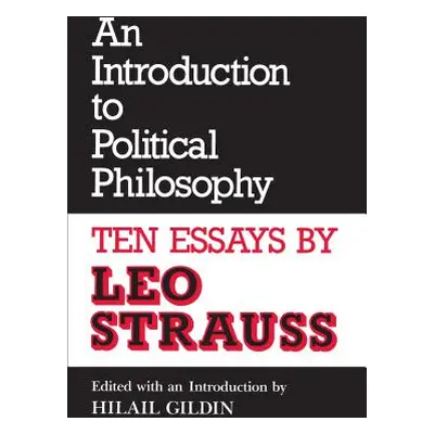 "An Introduction to Political Philosophy: Ten Essays by Leo Strauss (Revised)" - "" ("Strauss Le