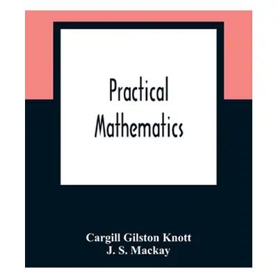 "Practical Mathematics" - "" ("Gilston Knott Cargill")(Paperback)