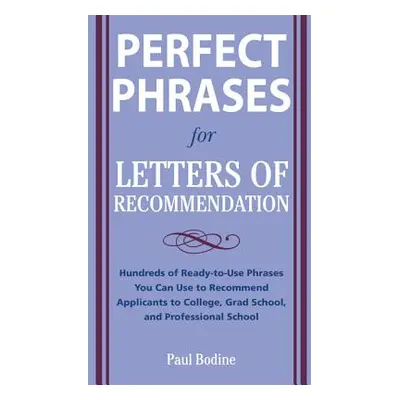 "Perfect Phrases for Letters of Recommendation" - "" ("Bodine Paul")(Paperback)