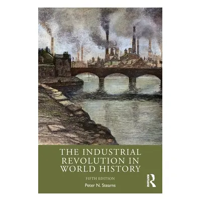 "The Industrial Revolution in World History" - "" ("Stearns Peter N.")(Paperback)