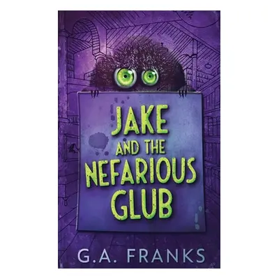 "Jake and the Nefarious Glub: Large Print Hardcover Edition" - "" ("Franks G. a.")(Pevná vazba)