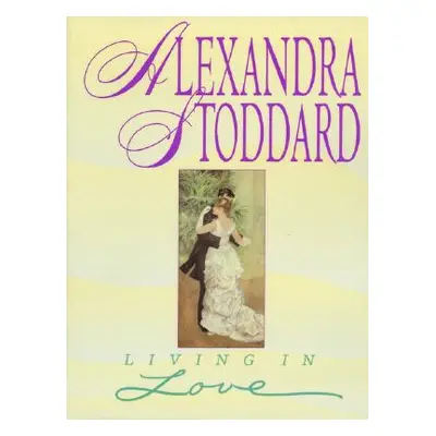 "Living In Love" - "" ("Stoddard Alexandra")(Paperback)