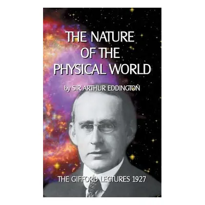 "The Nature of the Physical World: The Gifford Lectures 1927" - "" ("Sedlacek Klaus-Dieter")(Pap