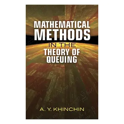 "Mathematical Methods in the Theory of Queuing" - "" ("Khinchin A. Y.")(Paperback)