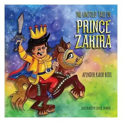 "The Untold Tale of Prince Zakira" - "" ("Bedi Apinder Kaur")(Paperback)