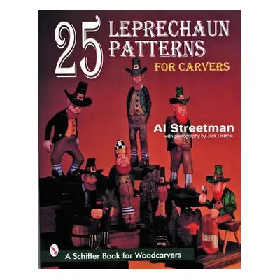 "25 Leprechaun Patterns for Carvers" - "" ("Streetman Al")(Paperback)