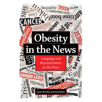 "Obesity in the News: Language and Representation in the Press" - "" ("Brookes Gavin")(Paperback