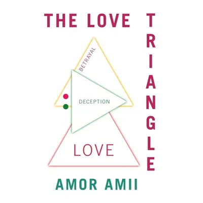 "The Love Triangle" - "" ("Amii Amor")(Pevná vazba)