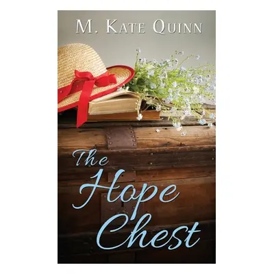 "The Hope Chest" - "" ("Quinn M. Kate")(Paperback)