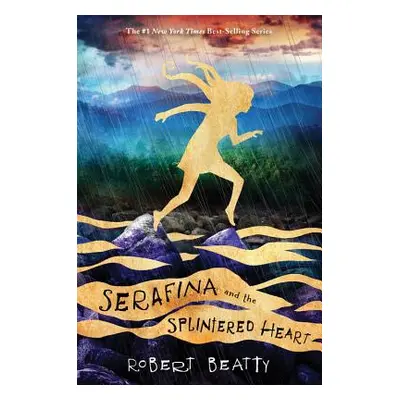 "Serafina and the Splintered Heart (the Serafina Series Book 3)" - "" ("Beatty Robert")(Pevná va