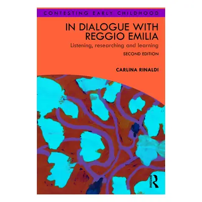 "In Dialogue with Reggio Emilia: Listening, Researching and Learning" - "" ("Rinaldi Carlina")(P