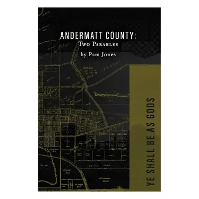 "Andermatt County: Two Parables" - "" ("Jones Pam")(Paperback)