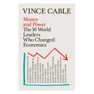 "Money and Power: The World Leaders Who Changed Economics" - "" ("Cable Vince")(Paperback)