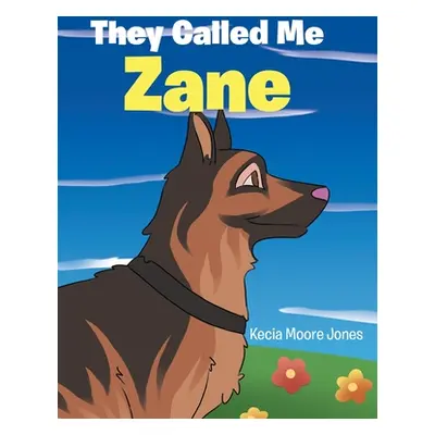 "They Called Me Zane" - "" ("Moore Jones Kecia")(Pevná vazba)