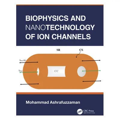 "Biophysics and Nanotechnology of Ion Channels" - "" ("Ashrafuzzaman Mohammad")(Paperback)