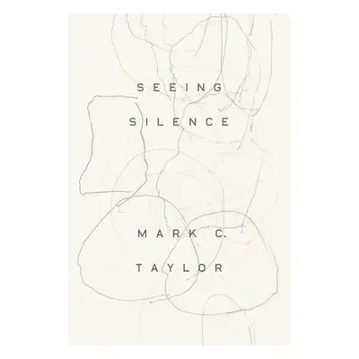 "Seeing Silence" - "" ("Taylor Mark C.")(Paperback)