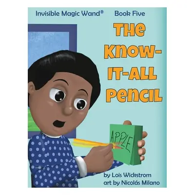 "The Know-It-All Pencil" - "" ("Wickstrom Lois J.")(Pevná vazba)