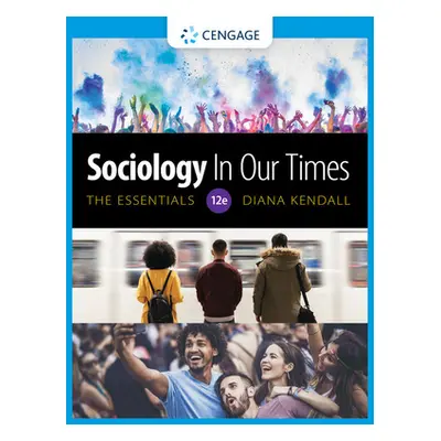 "Sociology in Our Times: The Essentials: The Essentials" - "" ("Kendall Diana")(Paperback)