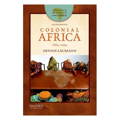 "Colonial Africa: 1884-1994" - "" ("Laumann Dennis")(Paperback)