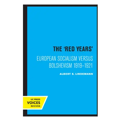 "The Red Years: European Socialism Versus Bolshevism 1919-1921" - "" ("Lindemann Albert S.")(Pap