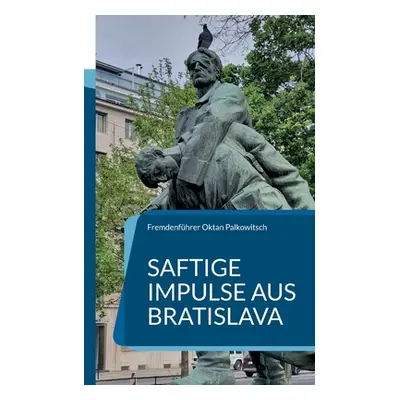 "Saftige Impulse aus Bratislava: Fotoreportage aus der Hauptstadt Sloweniens" - "" ("Oktan Palko