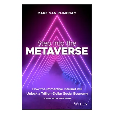 "Step Into the Metaverse: How the Immersive Internet Will Unlock a Trillion-Dollar Social Econom