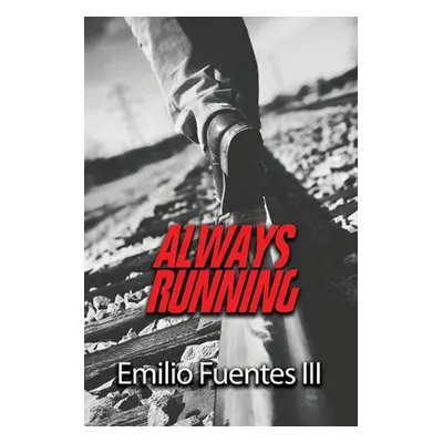 "Always Running" - "" ("Fuentes Emilio III")(Paperback)