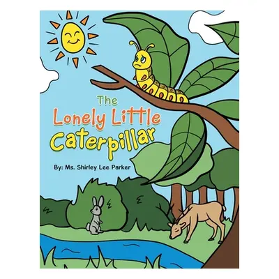 "The Lonely Little Caterpillar" - "" ("Parker Shirley Lee")(Paperback)