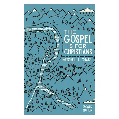 "The Gospel is for Christians: Second Edition" - "" ("Chase Mitchell L.")(Paperback)